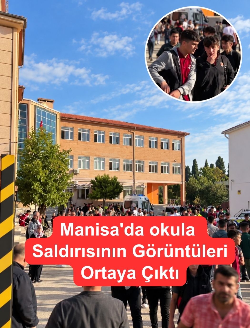  Manisa'da okula Saldırının Görüntüleri Ortaya Çıktı 