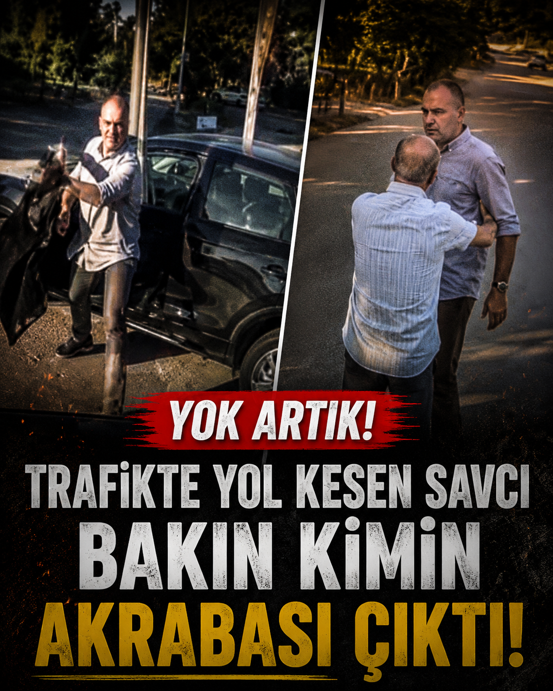 Savcı Trafikte Yol Kesti