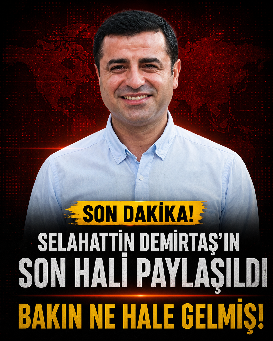Selahattin Demirtaş'ın son hali