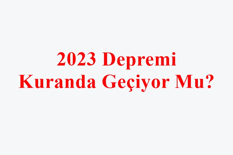2023 Depremi Kuranda Geçiyor Mu?