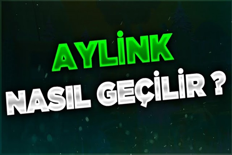 Aylink Nasıl Geçilir?