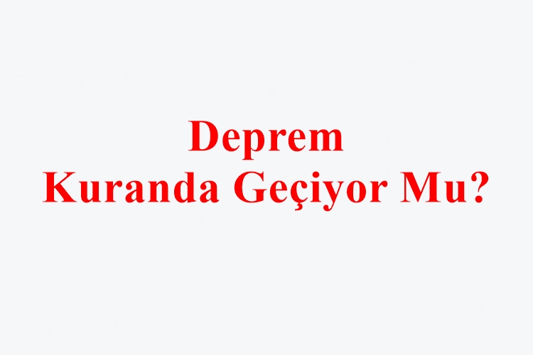 Deprem Kuranda Geçiyor Mu?