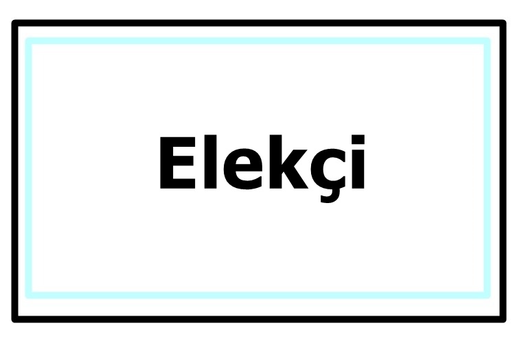 Elekçi Argoda Ne Demek?