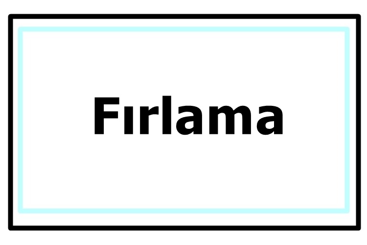 Fırlama Argoda Ne Demek?