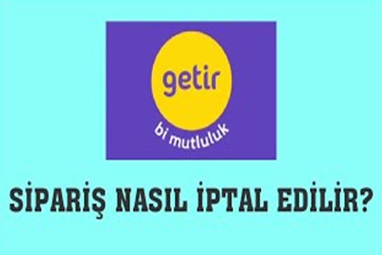 Getir’de Sipariş Nasıl İptal Edilir?