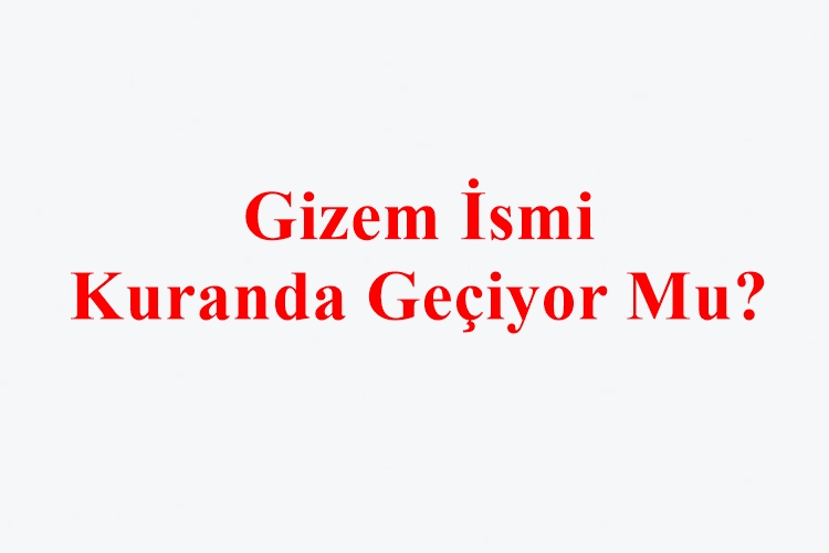 Gizem İsmi Kuranda Geçiyor Mu?