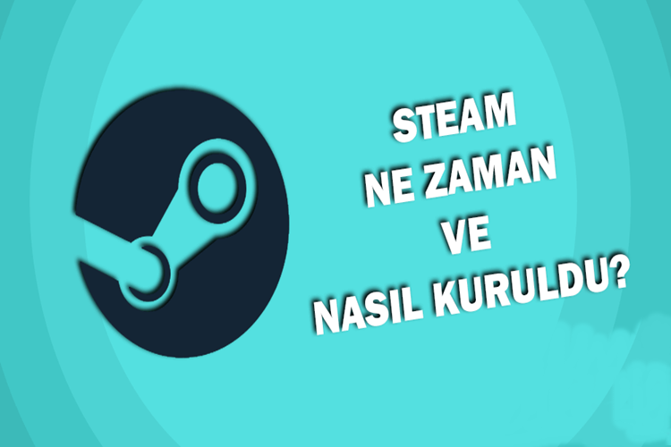 Steam Ne Zaman Kuruldu?