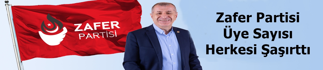 Zafer Partisi Üye Sayısı Kaçtır?